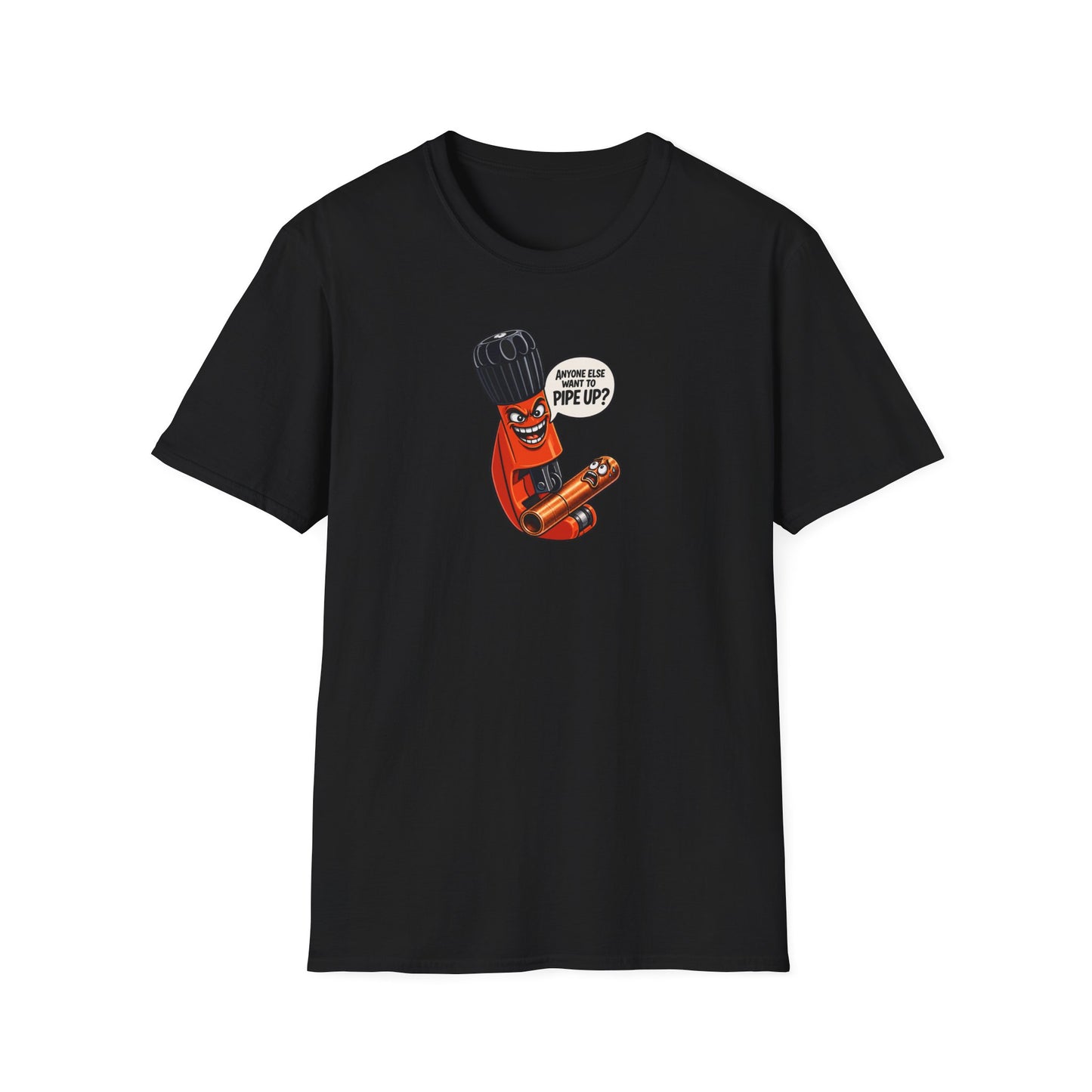 "Anyone Else Want To Pipe Up?” Pipe Cutter T-Shirt
