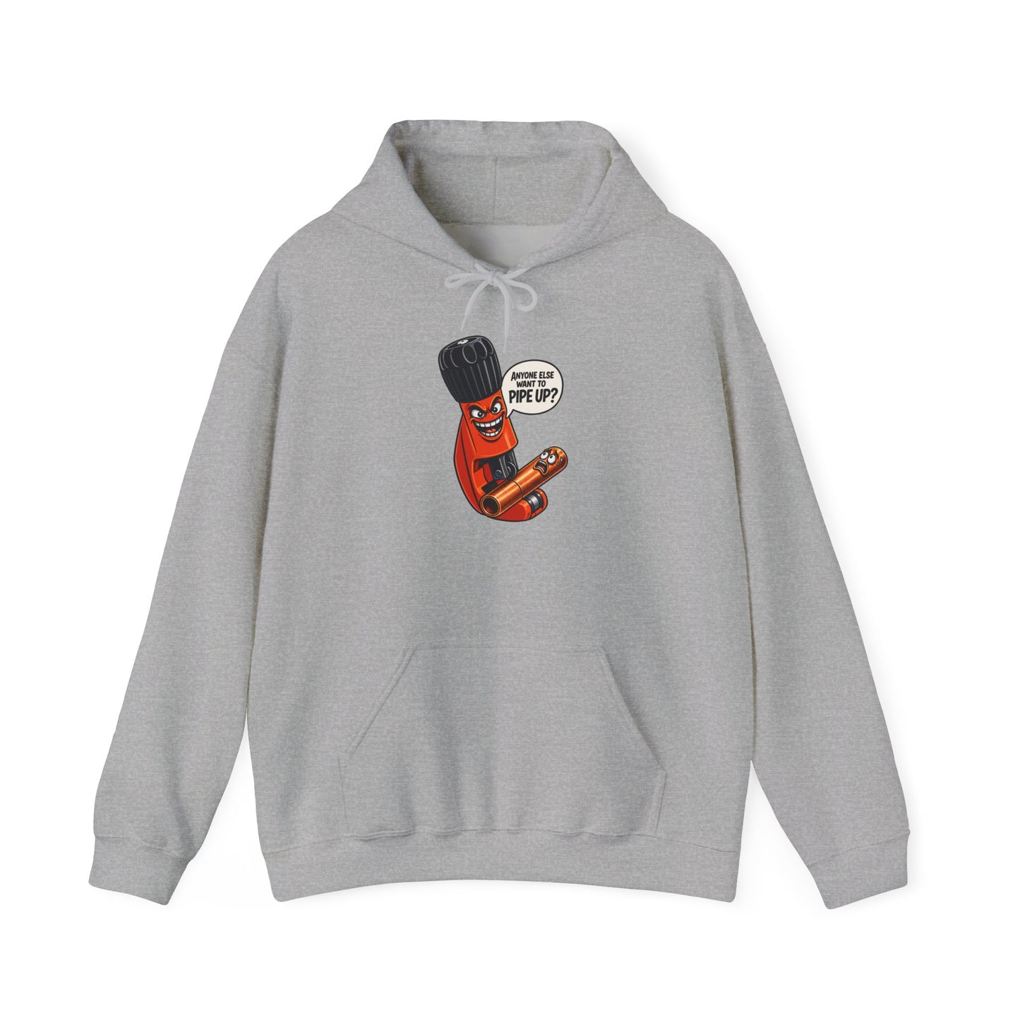 “Anyone Else Want To Pipe Up?” Pipe Cutter Hoodie