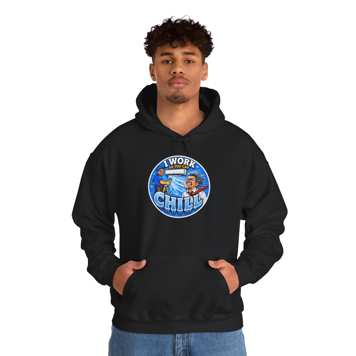 “I Work So You Can Chill” Air-Con Hoodie