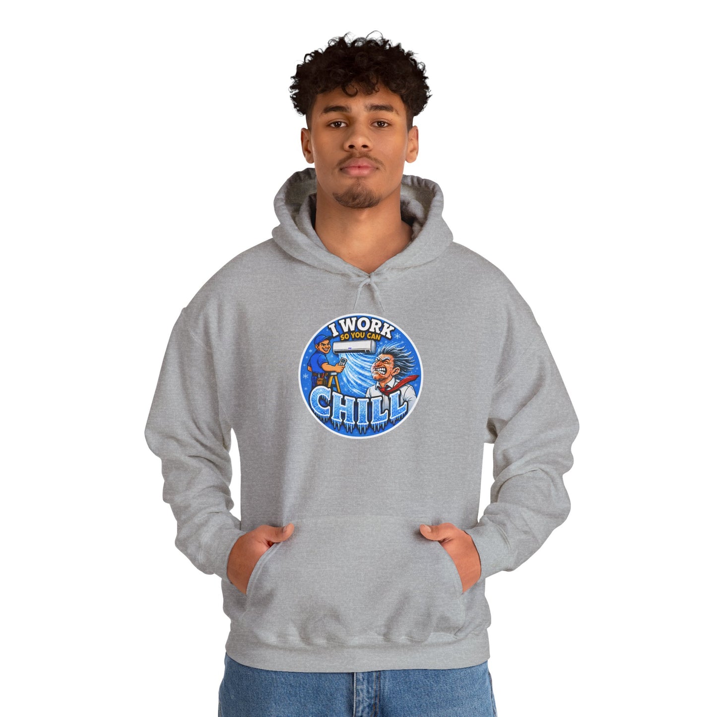 “I Work So You Can Chill” Air-Con Hoodie