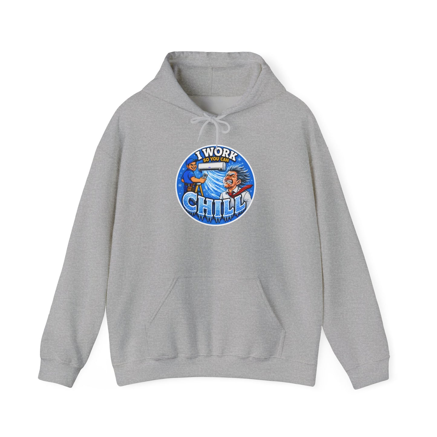 “I Work So You Can Chill” Air-Con Hoodie