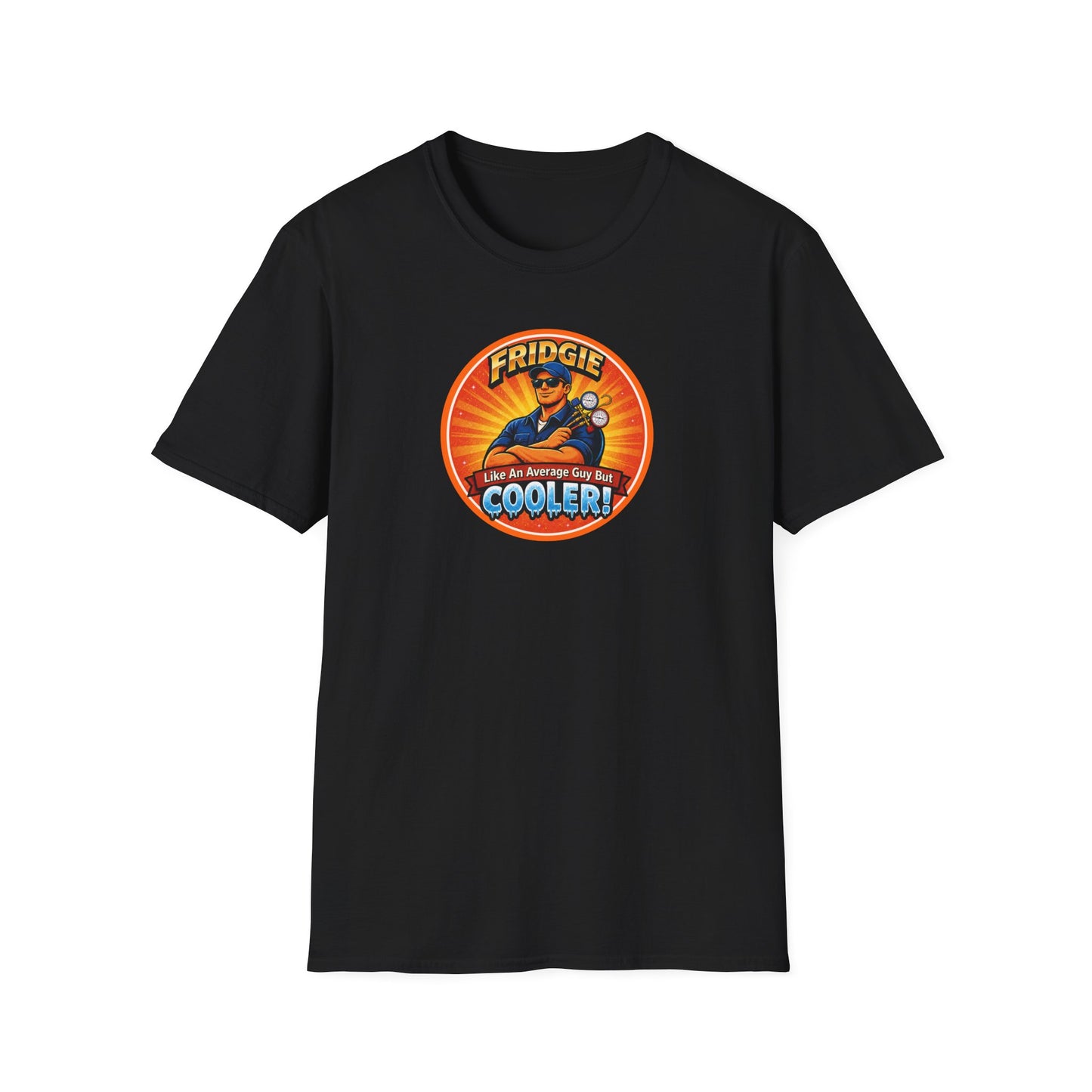 "FRIDGIE - Like An Average Guy But COOLER" T-Shirt
