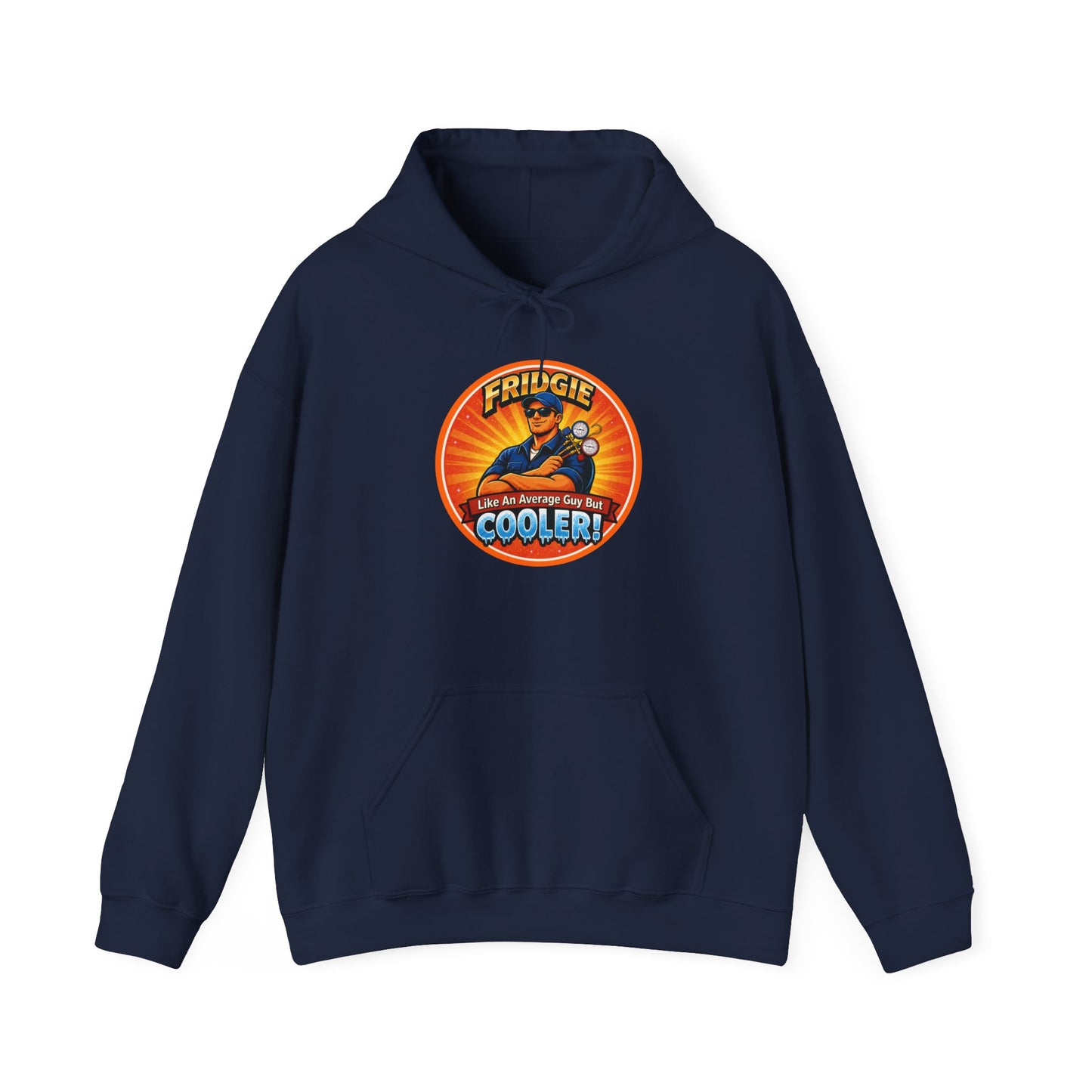 “FRIDGIE – Like an Average Guy but COOLER!” Hoodie