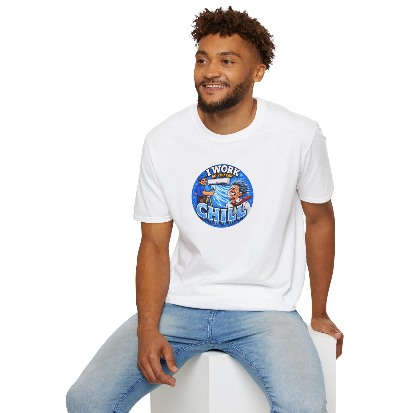 “I Work So You Can Chill” Air-Con T-Shirt