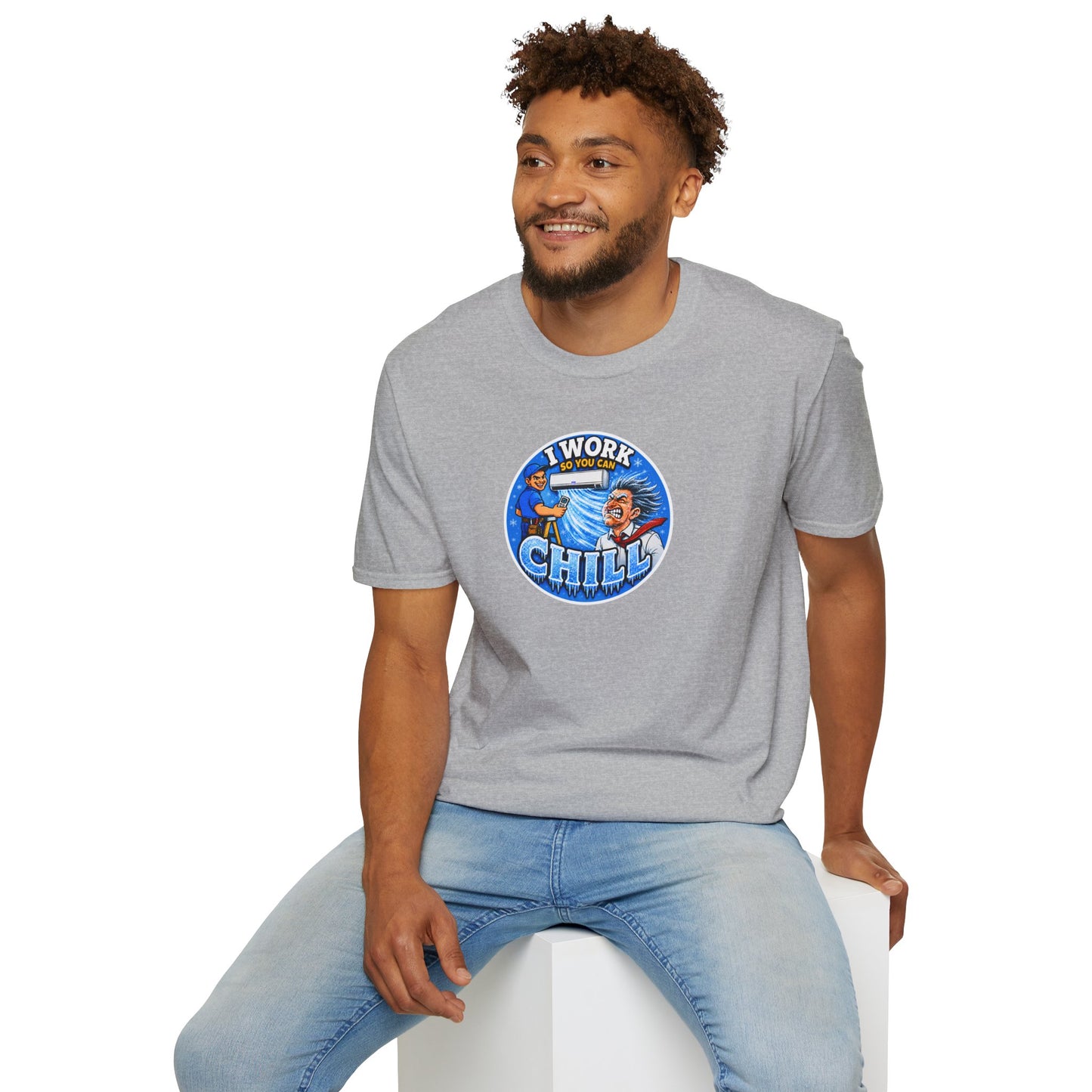 “I Work So You Can Chill” Air-Con T-Shirt