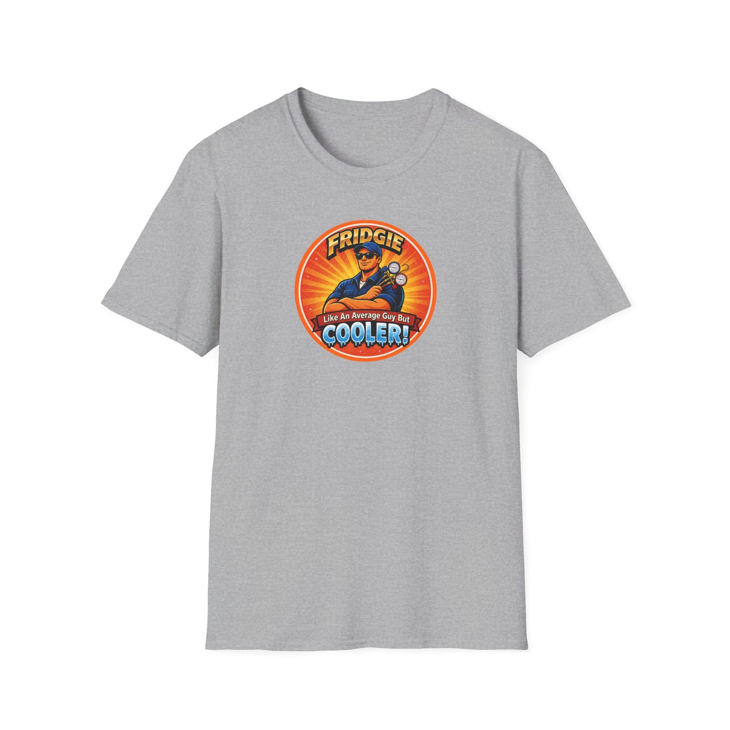 "FRIDGIE - Like An Average Guy But COOLER" T-Shirt