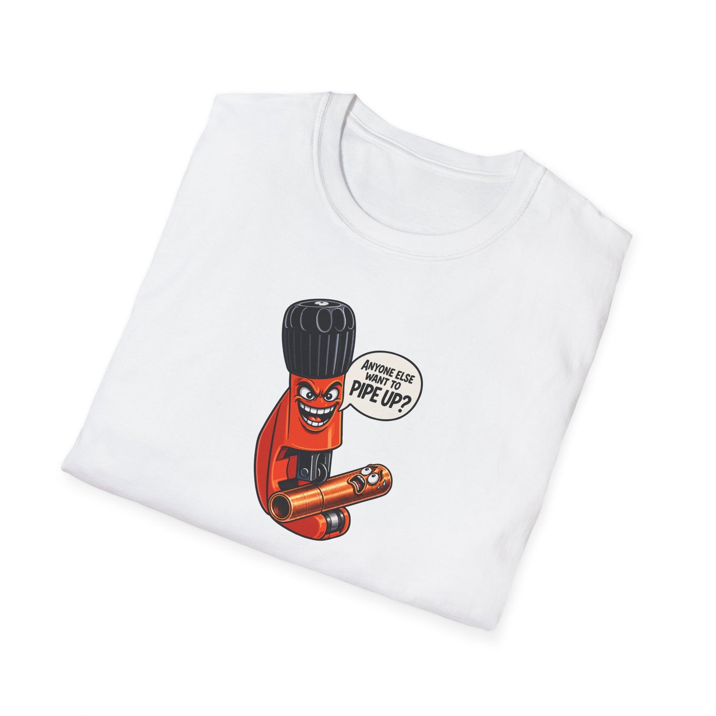 "Anyone Else Want To Pipe Up?” Pipe Cutter T-Shirt