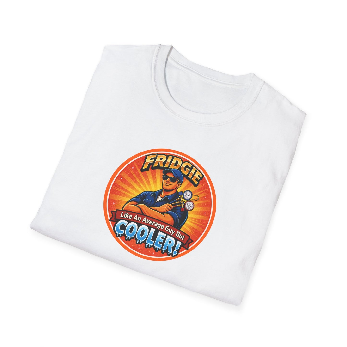 "FRIDGIE - Like An Average Guy But COOLER" T-Shirt