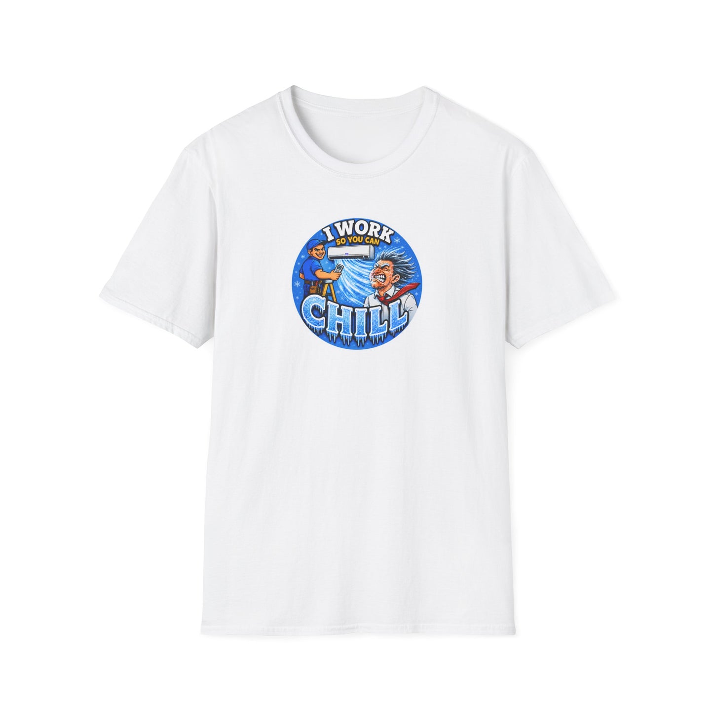 “I Work So You Can Chill” Air-Con T-Shirt