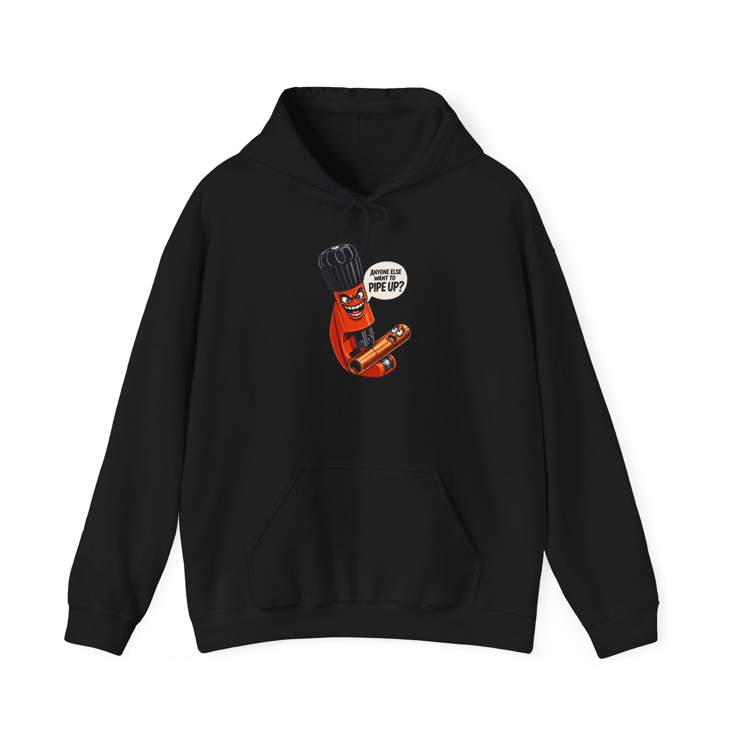 “Anyone Else Want To Pipe Up?” Pipe Cutter Hoodie