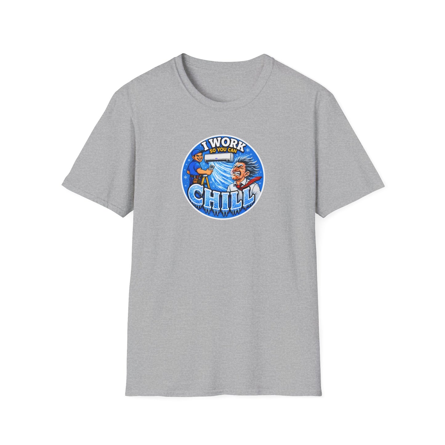 “I Work So You Can Chill” Air-Con T-Shirt