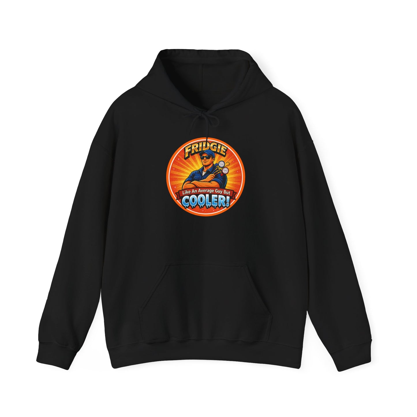 “FRIDGIE – Like an Average Guy but COOLER!” Hoodie