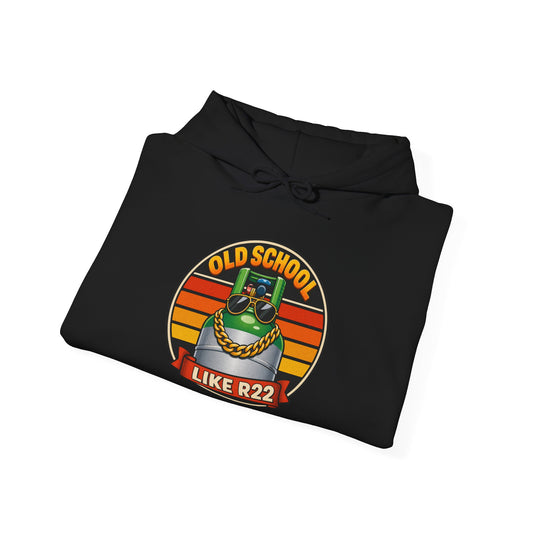 “Old School Like R22” Refrigeration Hoodie