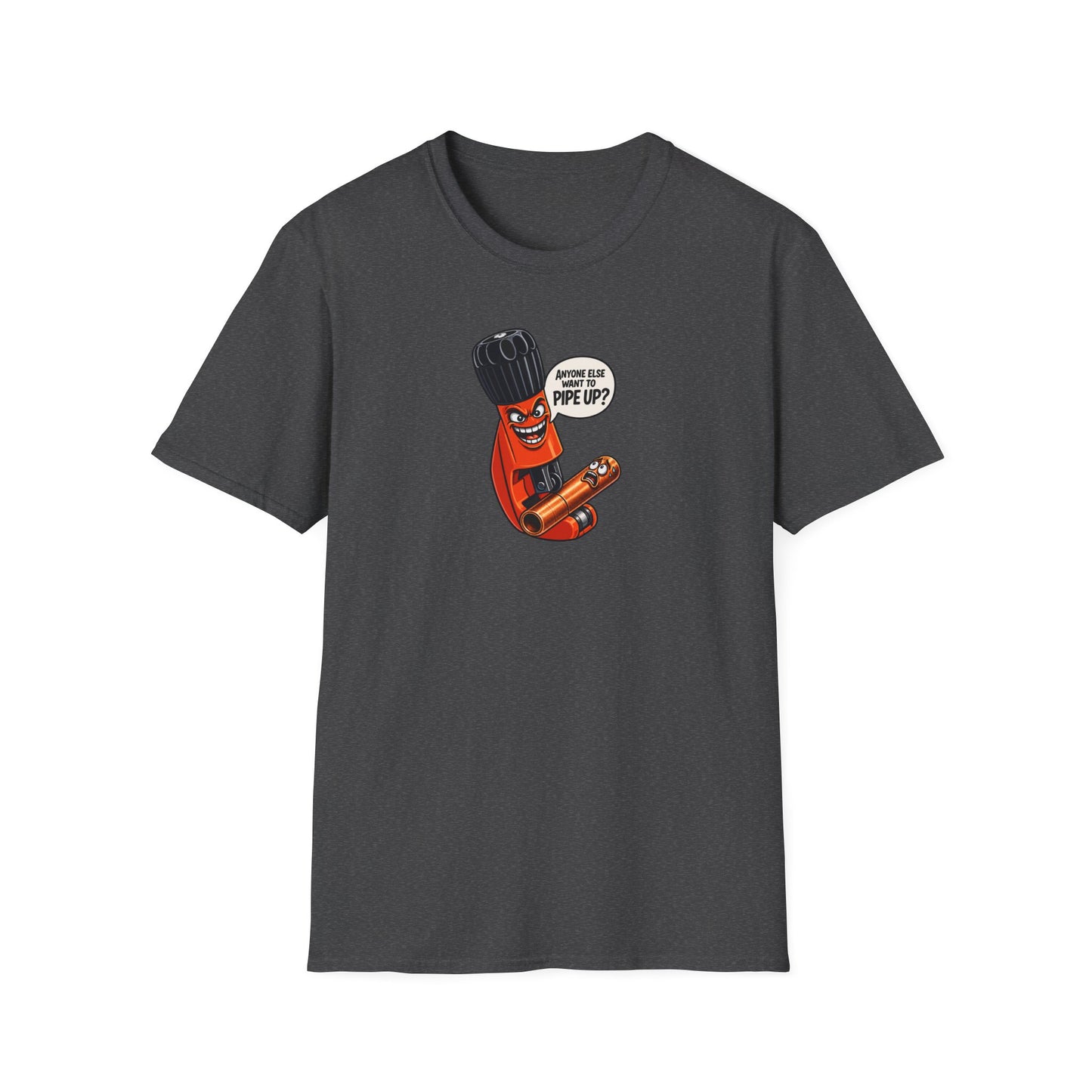 "Anyone Else Want To Pipe Up?” Pipe Cutter T-Shirt