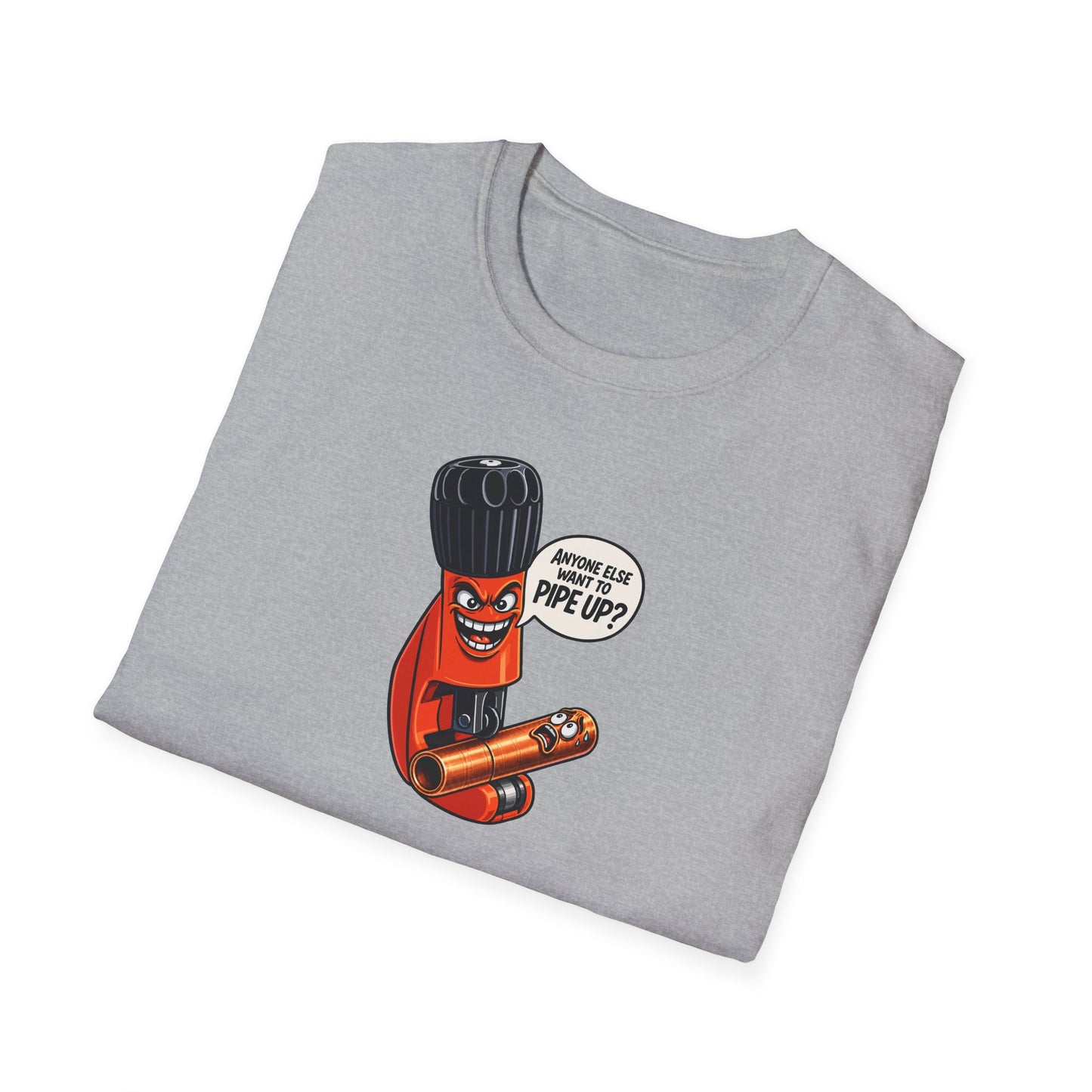 "Anyone Else Want To Pipe Up?” Pipe Cutter T-Shirt