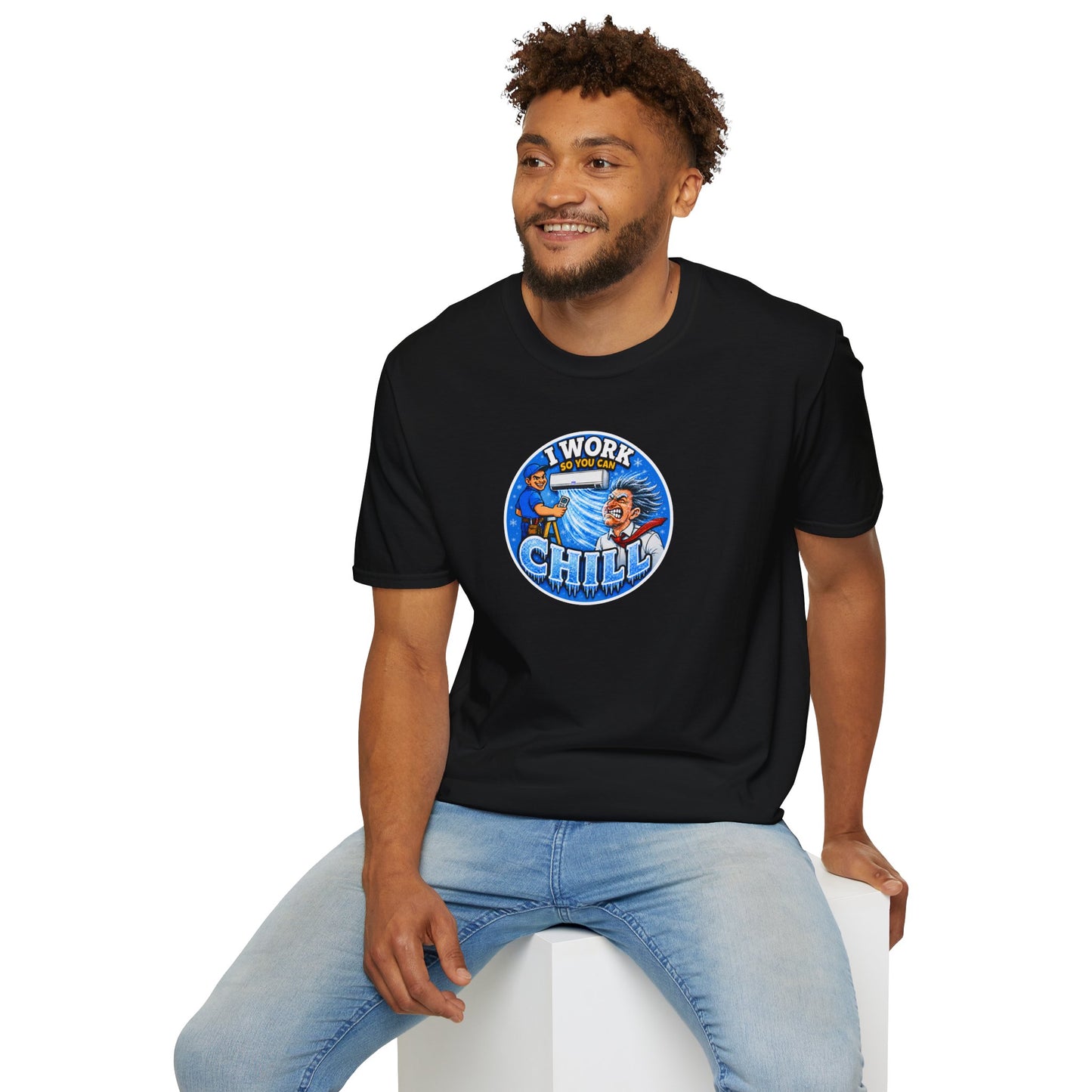 “I Work So You Can Chill” Air-Con T-Shirt