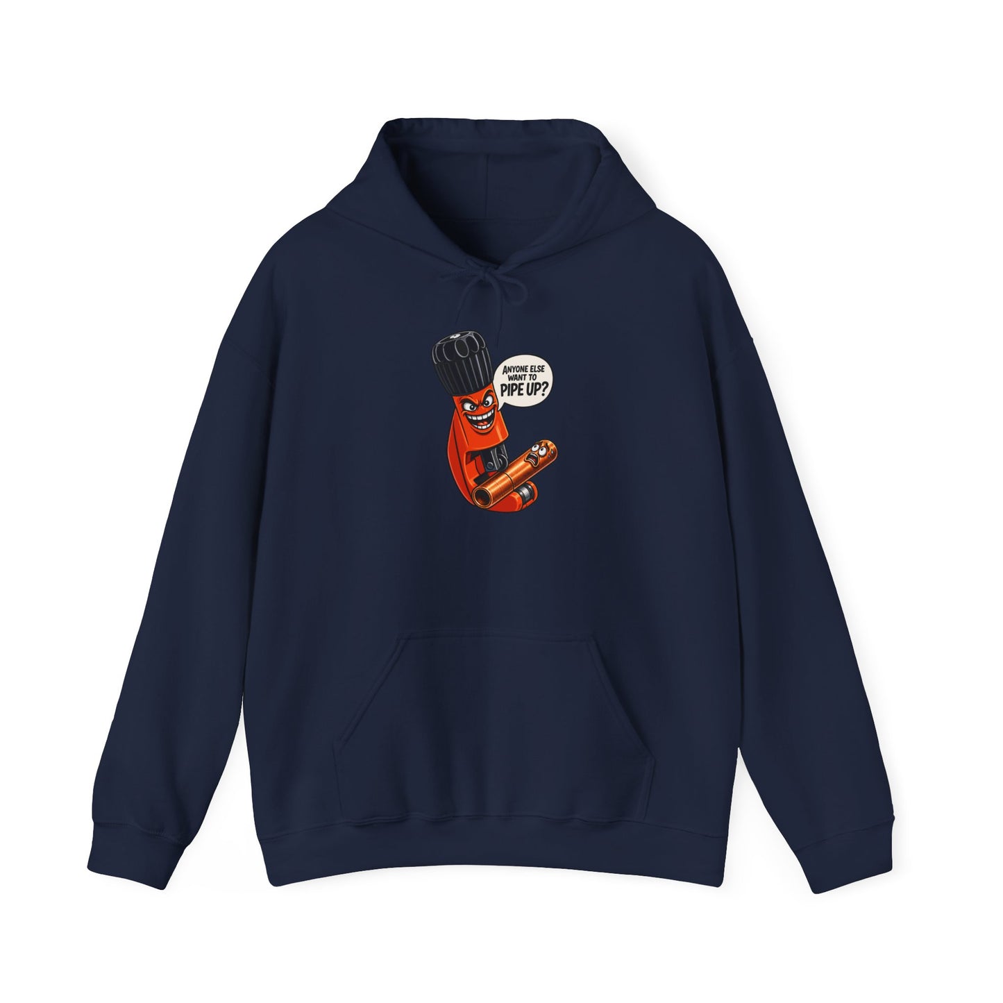 “Anyone Else Want To Pipe Up?” Pipe Cutter Hoodie